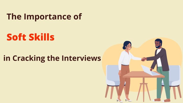 The Importance of Soft Skills in Cracking the Interviews